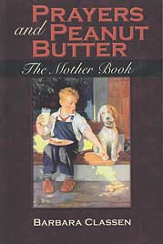 Prayers and Peanut Butter: The Mother Book