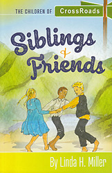 Siblings and Friends (Book 1) - "The Children of CrossRoads Series"