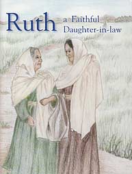 Ruth, a Faithful Daughter-in-law - [Bible People Series]