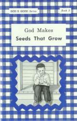 God Makes Seeds That Grow (Book 3) - "God Is Good Series"