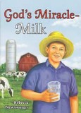 God's Miracle—Milk